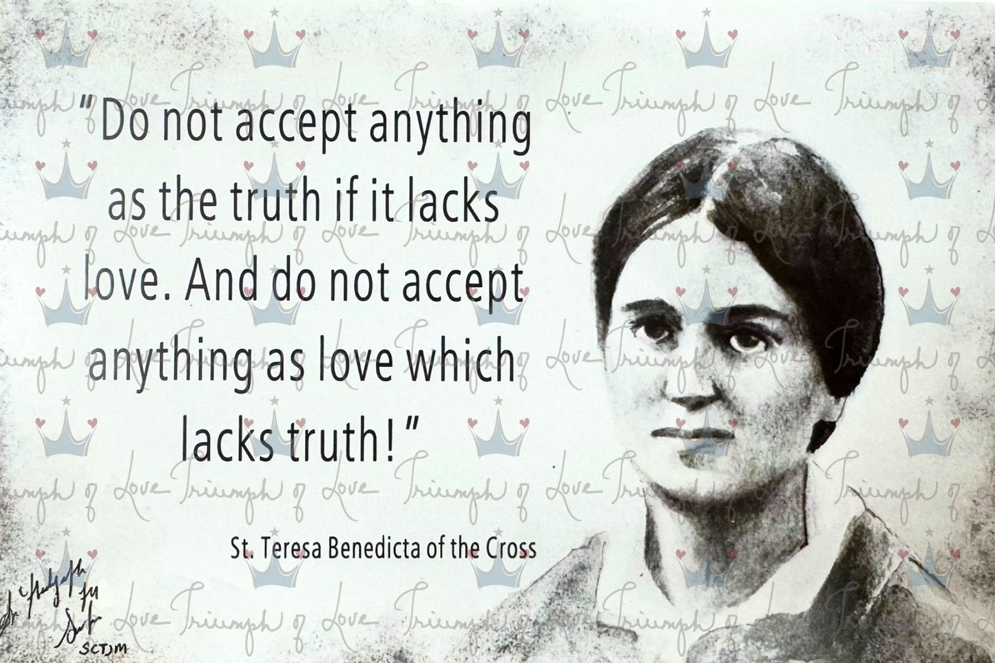 "Do not Accept anything as the Truth if it Lacks Love" by SCTJM