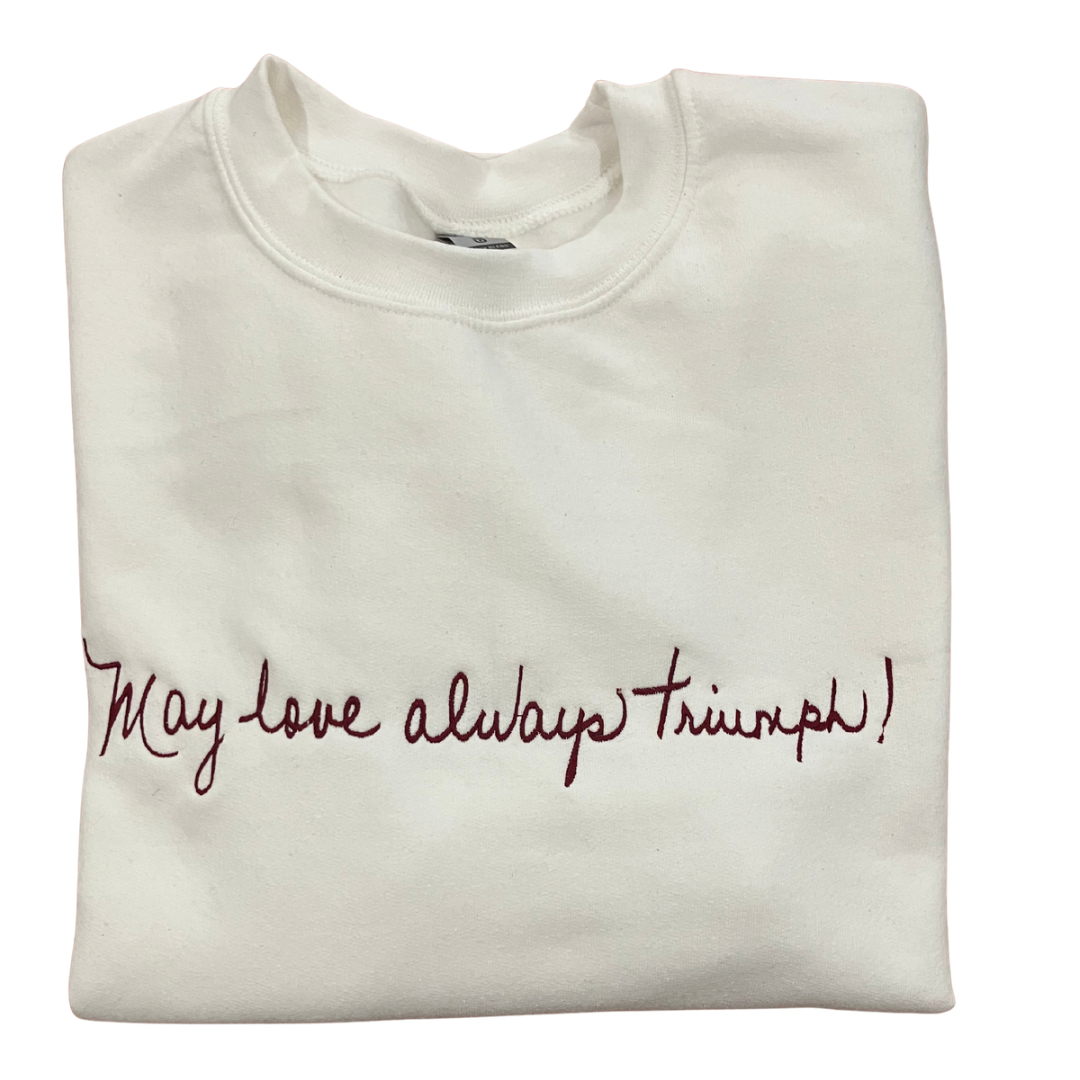 "May love always Triumph" Embroidered Crewneck Sweater by SCTJM