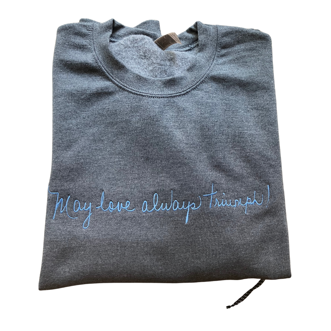 "May love always Triumph" Embroidered Crewneck Sweater by SCTJM