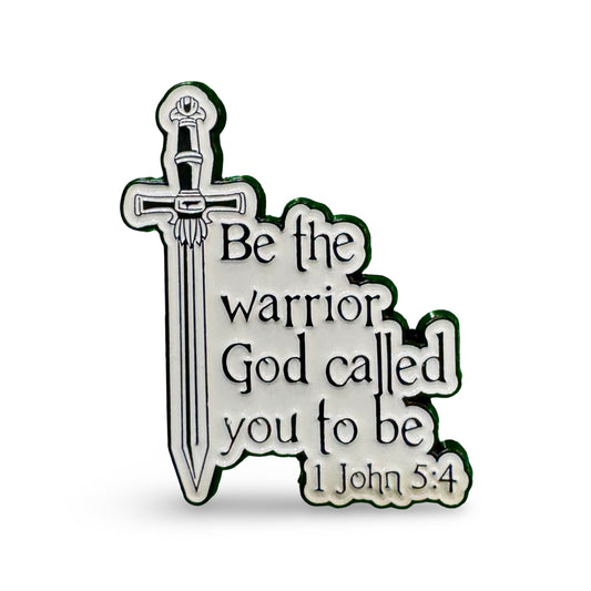 "Be a Warrior . . ." Pin