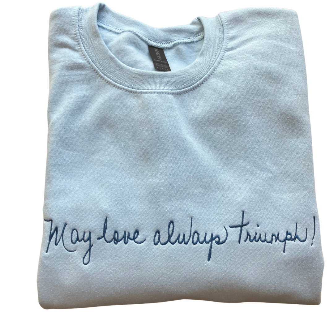 "May love always Triumph" Embroidered Crewneck Sweater by SCTJM