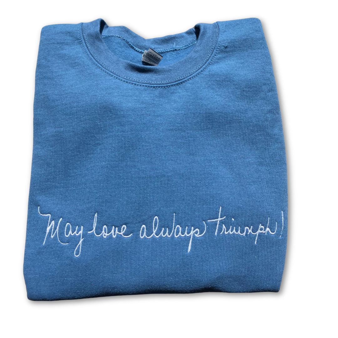 "May love always Triumph" Embroidered Crewneck Sweater by SCTJM