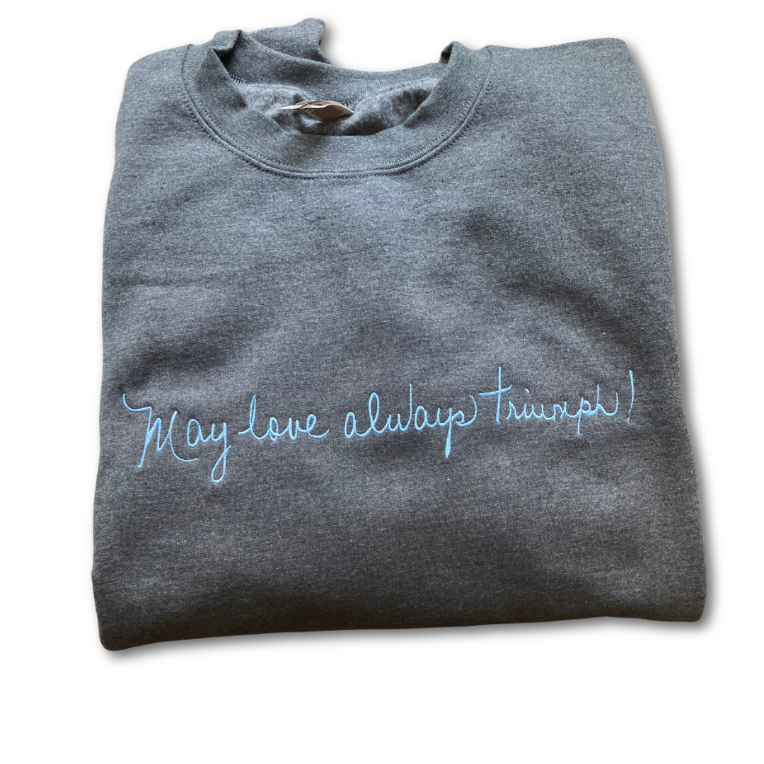 "May love always Triumph" Embroidered Crewneck Sweater by SCTJM