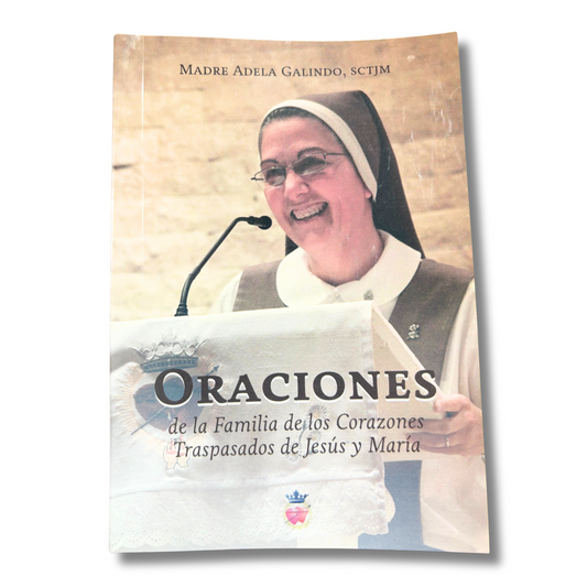 Oraciones de la Familia de los Corazones Traspasados de Jesús y María by Mother Adela, SCTJM