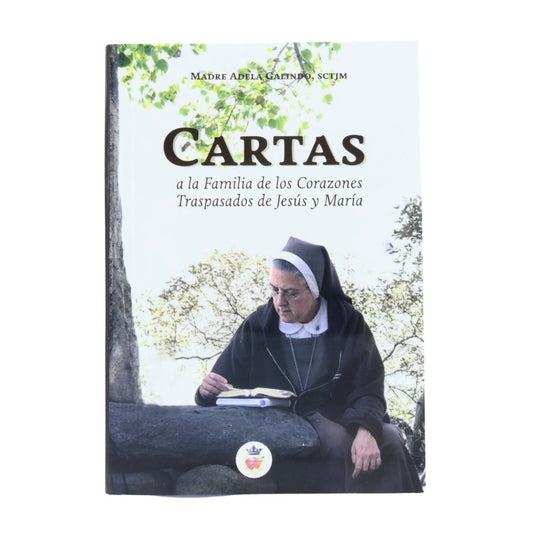 Cartas a la Familia de los Corazones Traspasados de Jesús y María by Mother Adela, SCTJM Foundress