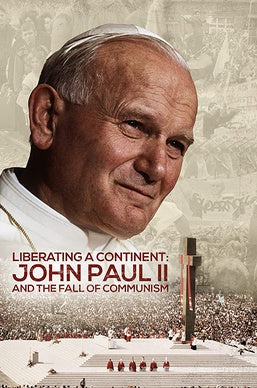 "Liberating a Continent: John Paul II and the Fall of Communism" Movie