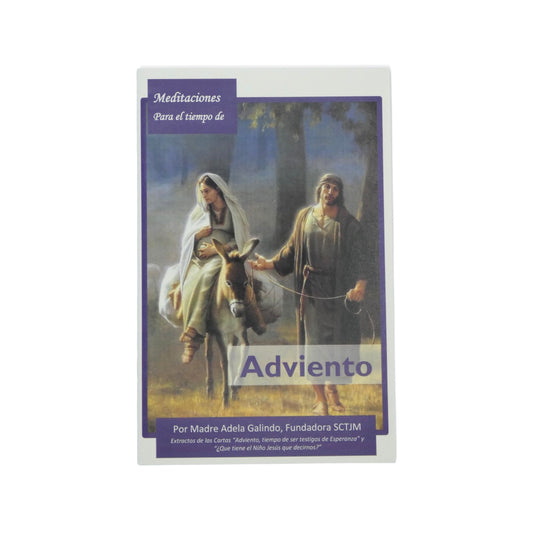 Meditaciones para el tiempo de Adviento por Madre Adela Galindo, SCTJM Fundadora