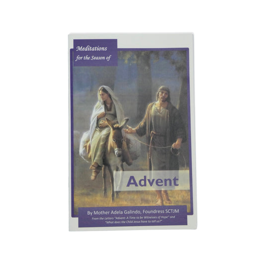Meditations for the Season of Advent by Mother Adela, SCTJM Foundress