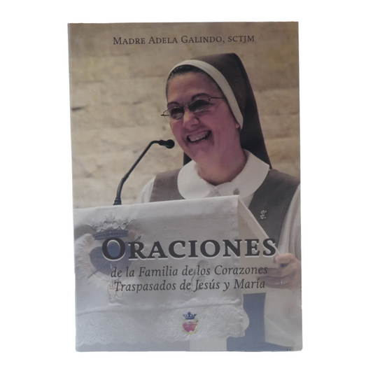 Oraciones de la Familia de los Corazones Traspasados de Jesús y María by Mother Adela, SCTJM