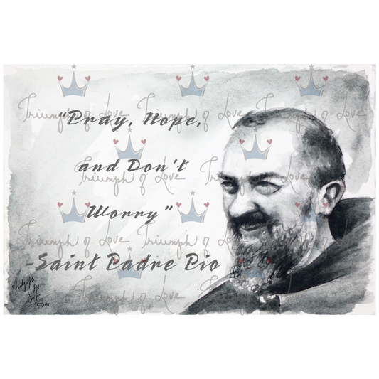 Original St. Padre Pio "Pray, Hope and Don't Worry" Print by SCTJM